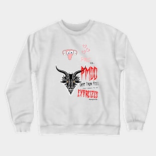 PMS vs PMDD Goat From Hell | PMDD Awareness Crewneck Sweatshirt